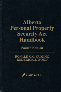 Alberta Personal Property Security Act Handbook Ronald C. C. Cuming and Roderick J. Wood