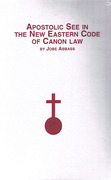 Cover of Apostolic See in the New Eastern Code of Canon Law