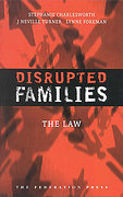 Cover of Disrupted Families - the Law
