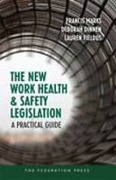 Cover of The New Work Health and Safety Legislation: A Practical Guide