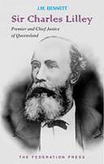 Cover of Sir Charles Lilley: Premier and Chief Justice of Queensland