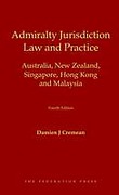 Cover of Admiralty Jurisdiction: Law and Practice in Australia, New Zealand, Singapore, Hong Kong and Malaysia