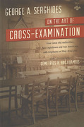 Cover of On the Art of Cross-Examination: Four Great Old Authorities, Two Englishmen and Two Americans, with Emphasis on their Principles