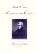 Cover of The Constitution in Congress: Democrats and Whigs, 1829-1861