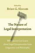 Cover of The Nature of Legal Interpretation: What Jurists Can Learn About Legal Interpretation from Linguistics and Philosophy