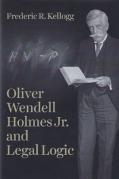 Cover of Oliver Wendell Holmes Jr. and Legal Logic