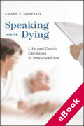 Cover of Speaking for the Dying: Life-And-Death Decisions in Intensive Care (eBook)