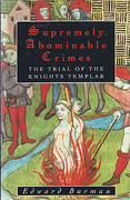 Cover of Supremely Abominable Crimes: Trial of the Knights Templar