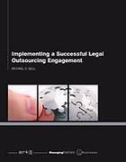 Cover of Implementing a Successful Legal Outsourcing Engagement