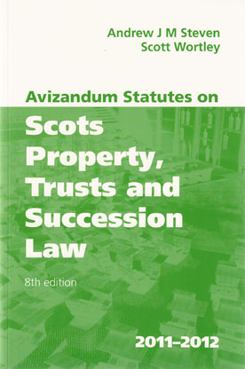 Avizandum Statutes on Scots Property, Trusts and Succession Law 2011-2012 Andrew J. M. Steven and Scott Wortley