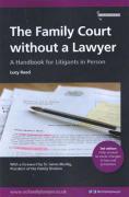Cover of The Family Court Without a Lawyer: A Handbook for Litigants in Person