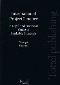 International Project Finance: A Legal and Financial Guide to Bankable Proposals Joseph Tanega and Pawan Sharma