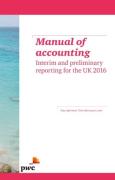 Cover of Manual of Accounting: Interim and Preliminary Reporting for the UK 2016
