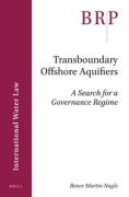 Cover of Transboundary Offshore Aquifiers: A Search for a Governance Regime