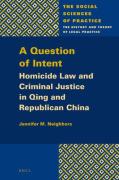Cover of A Question of Intent: Homicide Law and Criminal Justice in Qing and Republican China