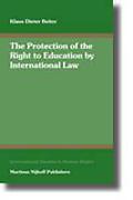 Cover of The Protection of the Right to Education by International Law: Including a Systematic Analysis of Article 13 of the International Covenant on Economic, Social and Cultural Rights