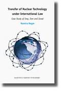 Cover of Transfer of Nuclear Technology under International Law: Case Study of Iraq, Iran and Israel