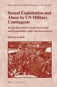 Cover of Sexual Exploitation and Abuse by UN Military Contingents: Moving Beyond the Current Status Quo and Responsibility under International Law