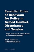 Cover of Essential Rules of Behaviour for Police in Armed Conflict, Disturbance and Tension: Legal Framework, International Cases and Instruments
