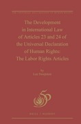 Cover of The Development in International Law of Articles 23 and 24 of the Universal Declaration of Human Rights: The Labor Rights Articles