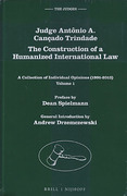 Cover of The Construction of a Humanized International Law: A Collection of Individual Opinions (1991-2013)