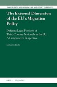 Cover of The External Dimension of the EU&#8217;s Migration Policy: Different Legal Positions of Third-Country Nationals in the EU. A Comparative Perspective