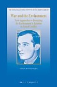 Cover of War and the Environment: New Approaches to Protecting the Environment in Relation to Armed Conflict