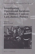 Cover of Investigating Operational Incidents in a Military Context: Law, Justice, Politics