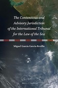 Cover of The Contentious and Advisory Jurisdiction of the International Tribunal for the Law of the Sea