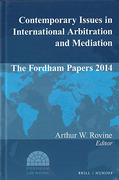 Cover of Contemporary Issues in International Arbitration and Mediation: The Fordham Papers 2014