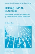 Cover of Holding UNPOL to Account: Individual Criminal Accountability of United Nations Police Personnel
