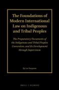 Cover of The Foundations of Modern International Law on Indigenous and Tribal Peoples: The Preparatory Documents of the Indigenous and Tribal Peoples Convention, and Its Development through Supervision. Volume 2: Human Rights and the Technical Articles