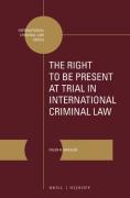 Cover of The Right to Be Present at Trial in International Criminal Law