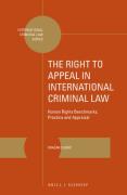 Cover of The Right to Appeal in International Criminal Law: Human Rights Benchmarks, Practice and Appraisal