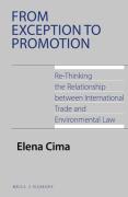 Cover of From Exception to Promotion: Re-Thinking the Relationship between International Trade and Environmental Law