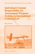 Cover of Individual Criminal Responsibility for Autonomous Weapons Systems in International Criminal Law