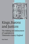 Cover of Kings, Barons and Justices: The Making and Enforcement of Legislation in Thirteenth-Century England