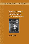 Cover of The Rule of Law in the Arab World: Courts in Egypt and the Gulf