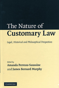 Cover of The Nature of Customary Law: Legal, Historical and Philosophical Perspectives