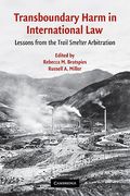 Cover of Transboundary Harm in International Law: Lessons from the Trail Smelter Arbitration
