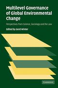 Cover of Multilevel Governance of Global Environmental Change: Perspectives from Science, Sociology and the Law