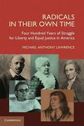 Cover of Radicals in Their Own Time: Four Hundred Years of Struggle for Liberty and Equal Justice in America