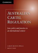 Cover of Australian Cartel Regulation: Law, Policy and Practice in an International Context