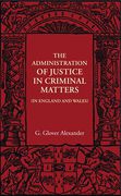 Cover of The Administration of Justice in Criminal Matters (in England and Wales)