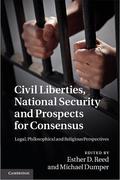 Cover of Civil Liberties, National Security and Prospects for Consensus: Legal, Philosophical and Religious Perspectives