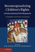 Cover of Reconceptualizing Children's Rights in International Development: Living Rights, Social Justice, Translations