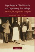 Cover of Legal Ethics in Child Custody and Dependency Proceedings: A Guide for Judges and Lawyers