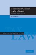 Cover of Income Tax in Common Law Jurisdictions: Volume 1 - From the Origins to 1820