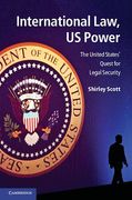 Cover of International Law, US Power: The United States' Quest for Legal Security