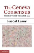 Cover of The Geneva Consensus: Making Trade Work for All